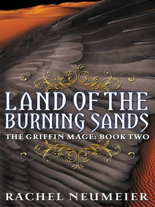 Title details for Land of the Burning Sands by Rachel Neumeier - Available